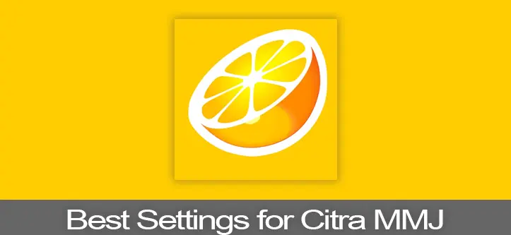 Best Settings for Citra MMJ